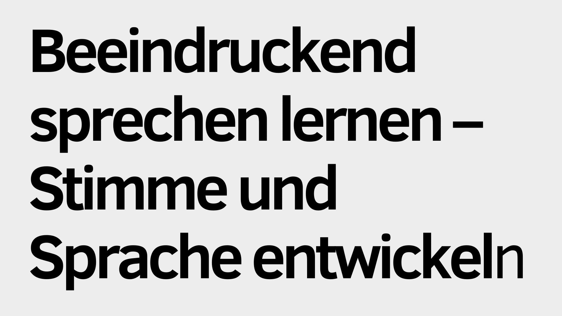 Der Text auf Deutsch lautet: "Beeindruckend sprechen lernen - Stimme und Sprache entwickeln", also "Beeindruckend sprechen lernen - Stimme und Sprache entwickeln". Dieser Kurs hilft Ihnen, sprechen zu lernen und Ihre Sprache zu entwickeln.