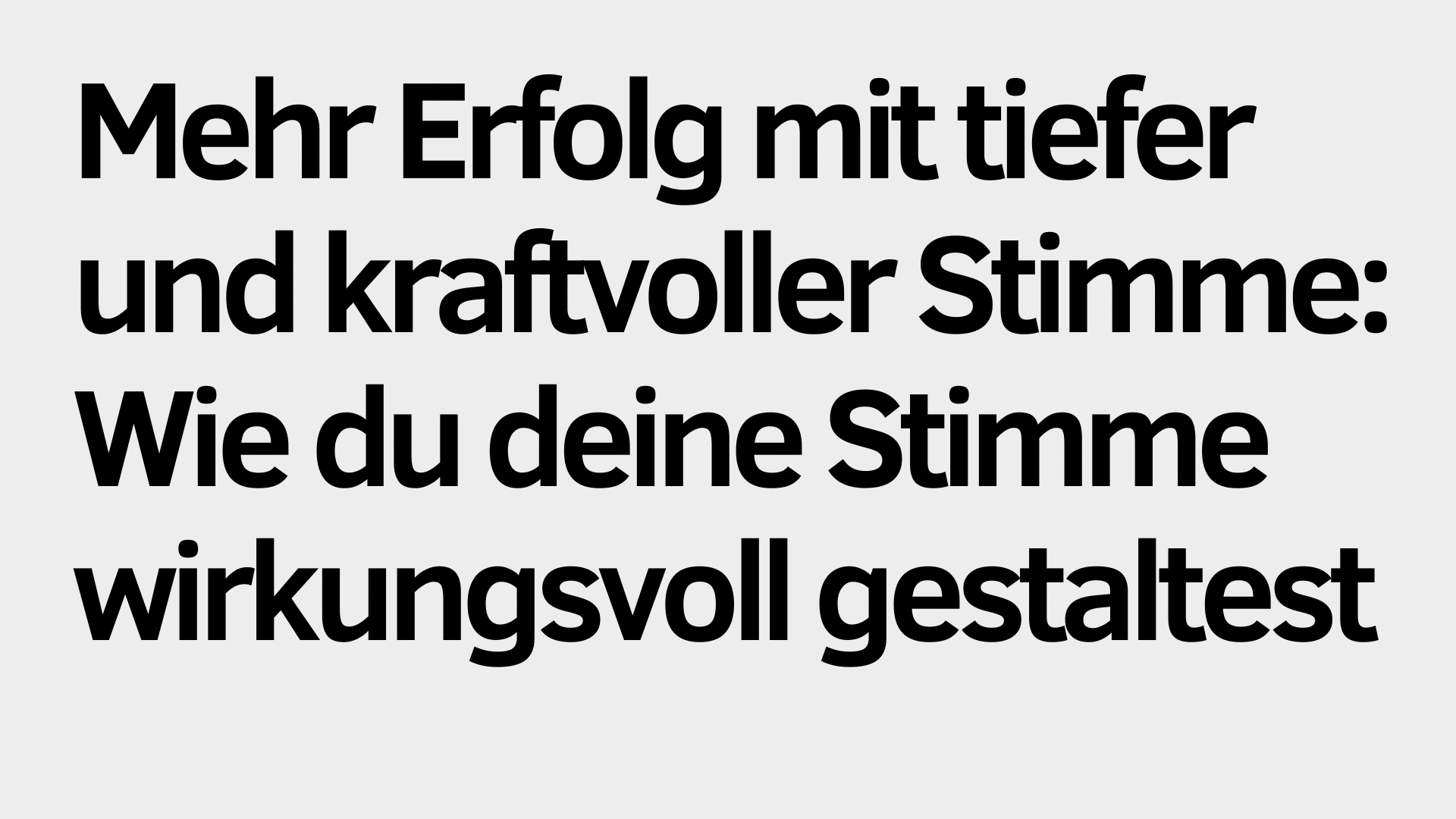 Der deutsche Text auf grauem Hintergrund lautet: "Mehr Erfolg mit tiefer und kraftvoller Stimme: Wie du deine Stimme gestalten und wirkungsvoll einsetzen kannst.