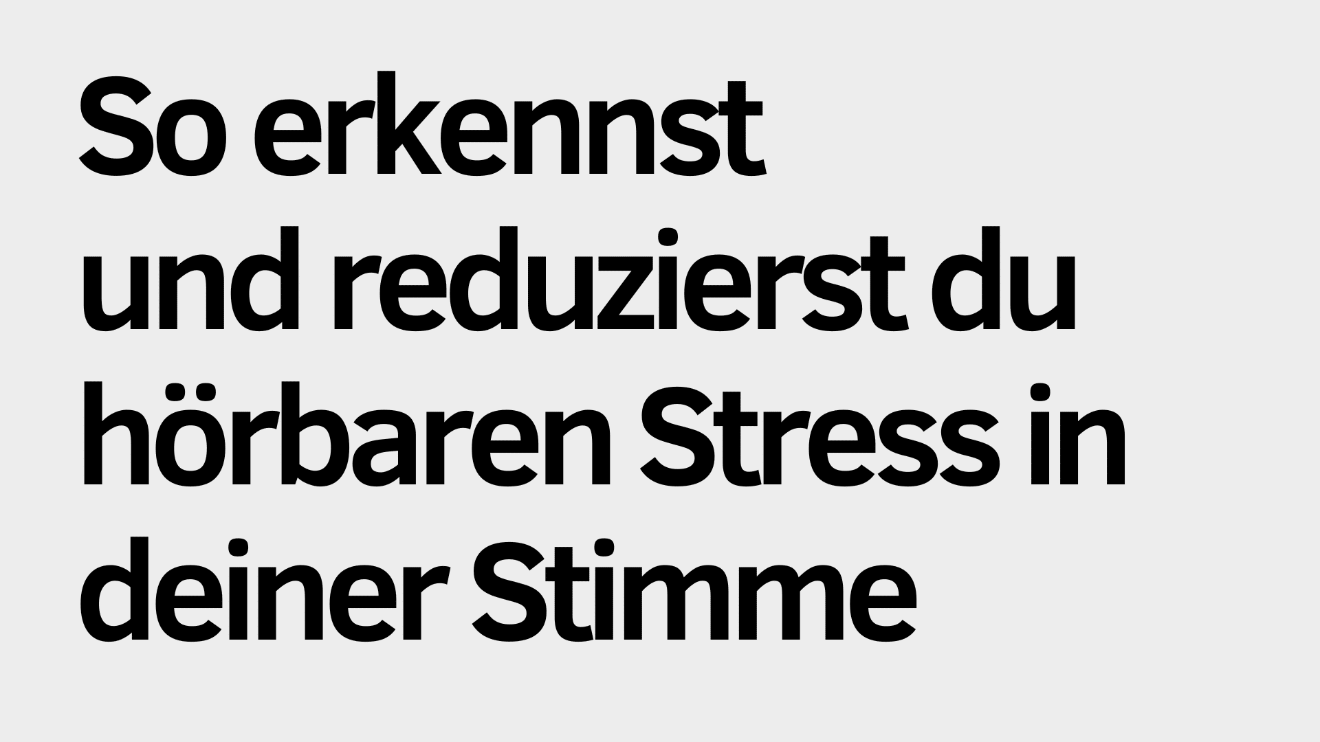 Der deutsche Text auf grauem Hintergrund lautet: "So erkennst du hörbaren Stress in deiner Stimme und lernst, Stress zu reduzieren.