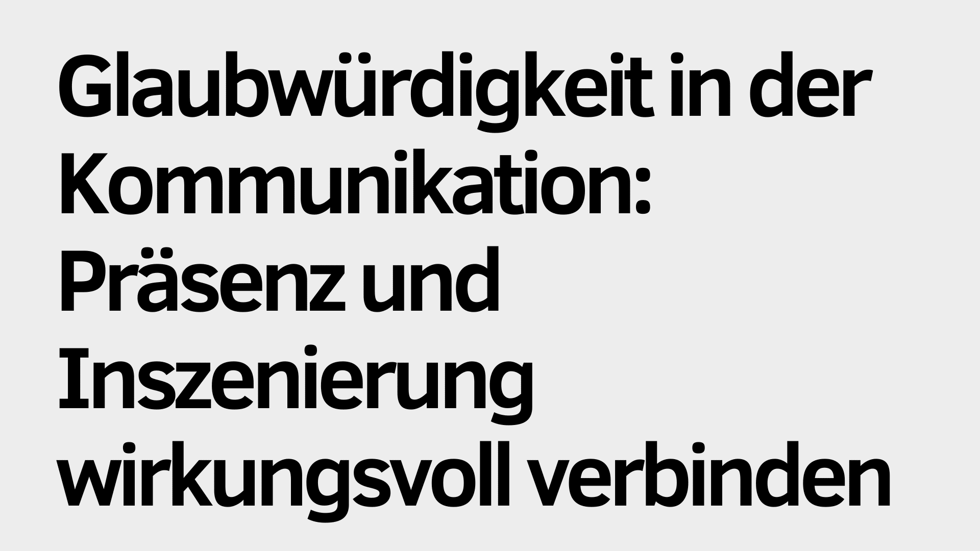 Text auf Deutsch: "Stimmliche Glaubwürdigkeit in der Kommunikation: Präsenz und Inszenierung wirkungsvoll verbinden" auf einem hellgrauen Hintergrund.