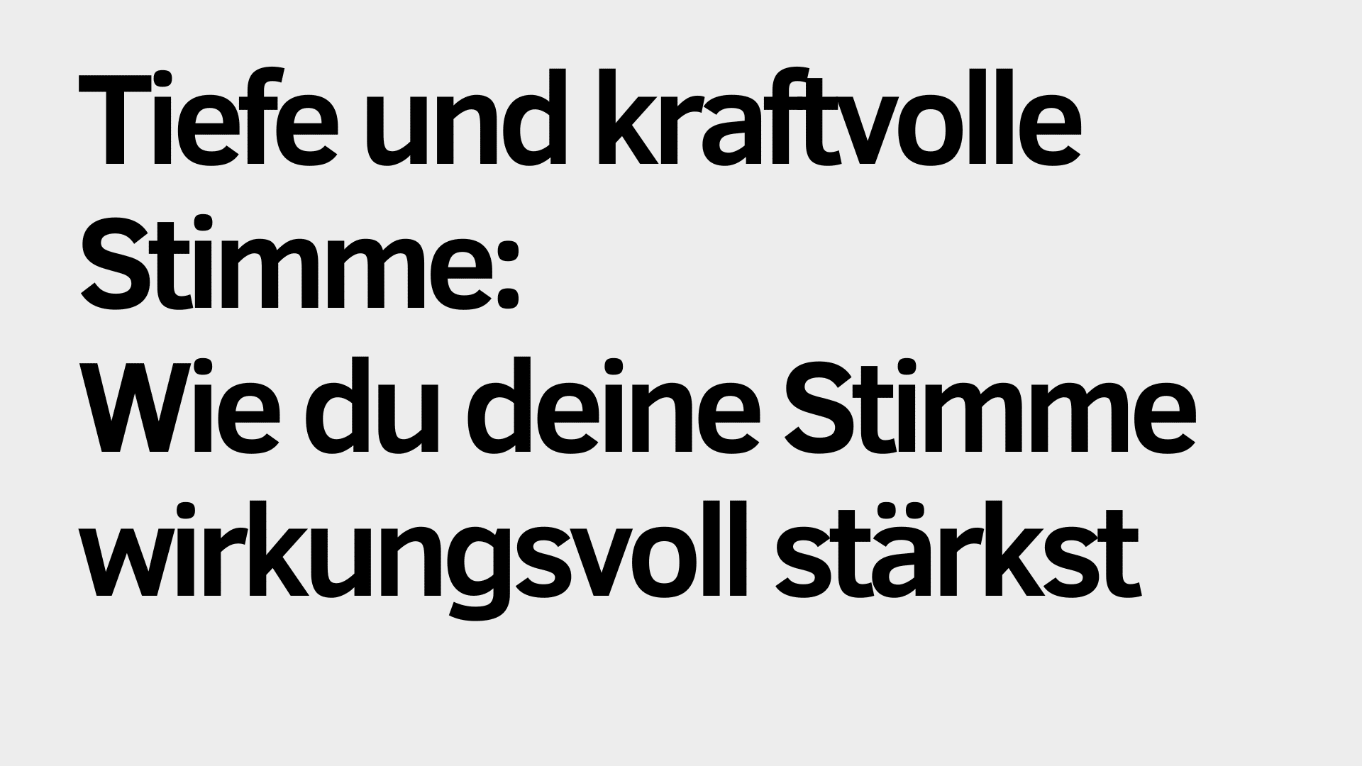 Der deutsche Text auf grauem Hintergrund lautet: "Tiefe und kraftvolle Stimme: Wie du deine Stimme wirksam stärken kannst.