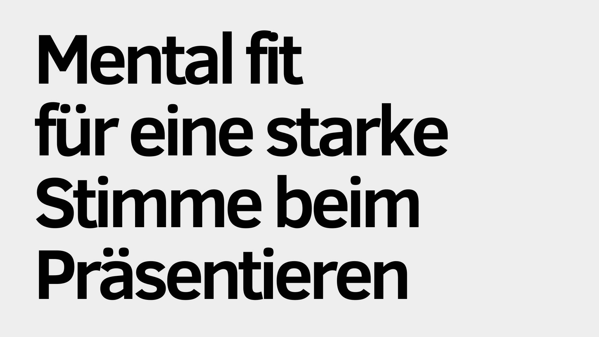 Schwarzer Text auf hellgrauem Hintergrund lautet: "Mentale Fitness für eine starke Stimme beim Präsentieren".