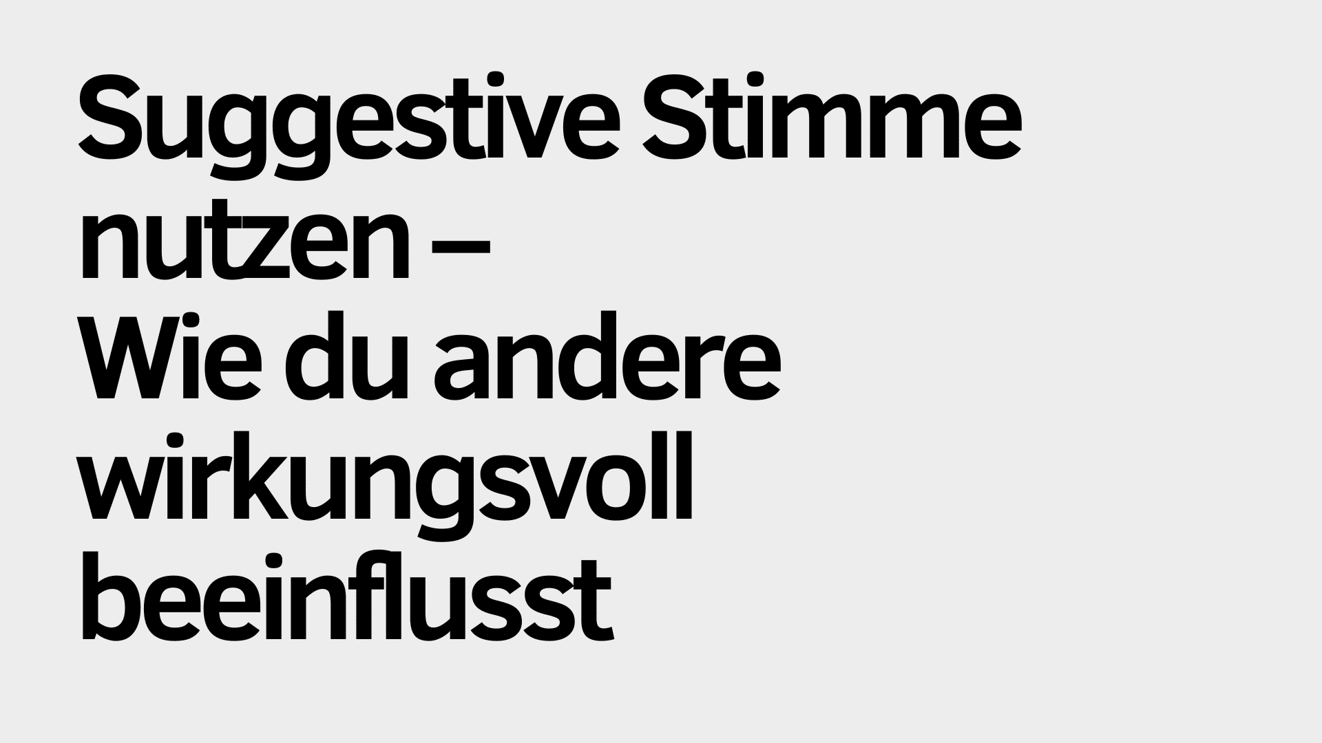 Auf hellgrauem Hintergrund steht in schwarzer Schrift: „Suggestive Stimme nutzen – Wie du andere wirkungsvoll beeinflussen kannst.“.