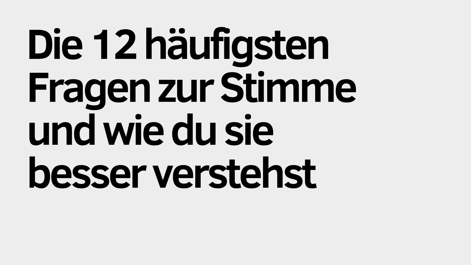 Auf hellgrauem Hintergrund steht in schwarzer Schrift: „Die 12 häufigsten Fragen zur Stimme und wie du deine Stimme besser verstehst.“.