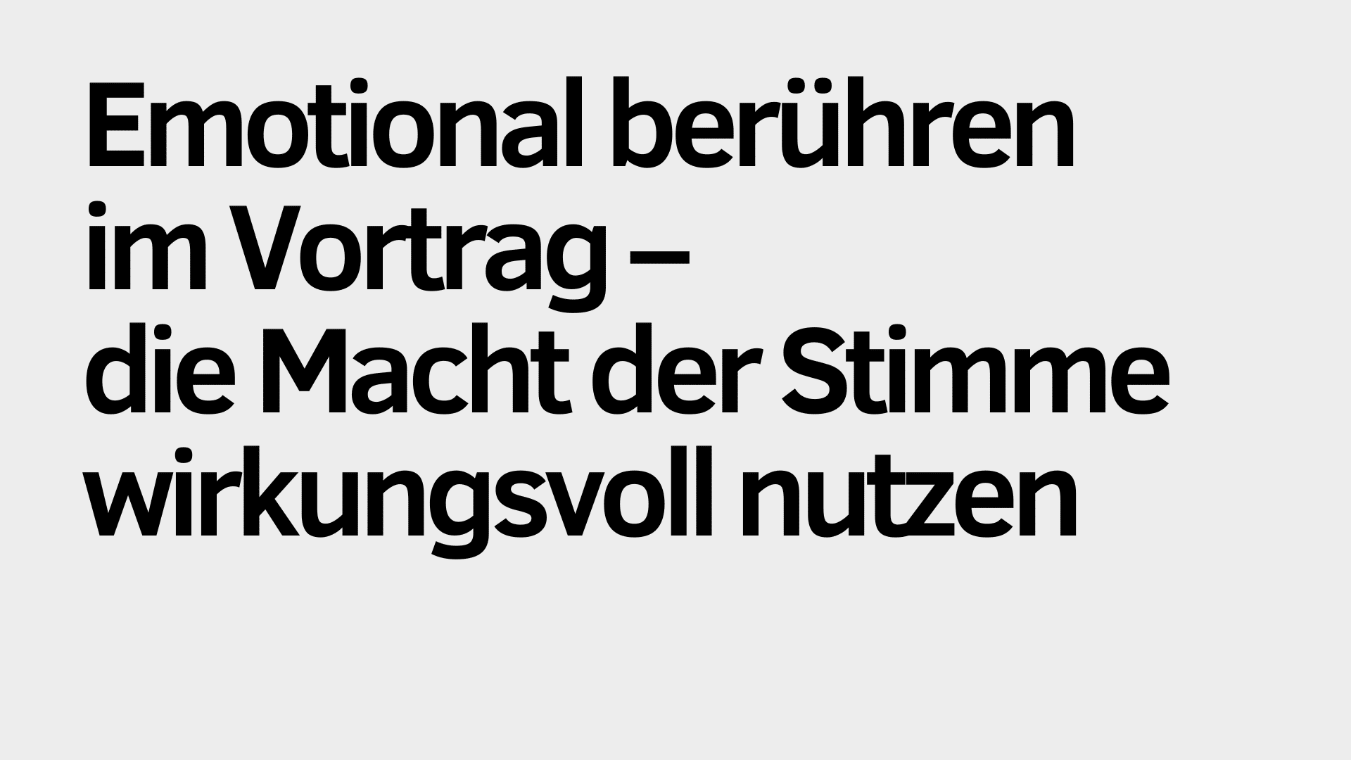Der deutsche Text auf hellem Hintergrund lautet: „Emotional berühren im Vortrag – die Macht der Stimme wirkungsvoll nutzen.“ Dieser Satz verdeutlicht, wie Redner während ihres Vortrags emotional berühren können, indem sie die Macht der Stimme gezielt einsetzen.