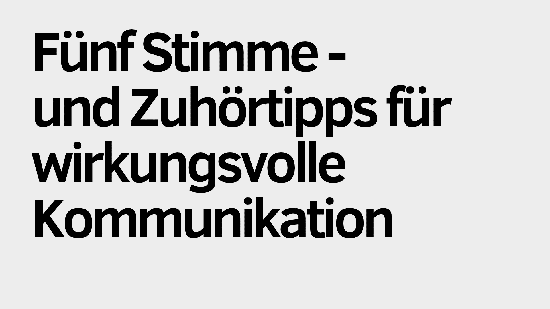 Auf hellgrauem Hintergrund steht in schwarzer Schrift: „Fünf Tipps für Stimme und Zuhören für wirkungsvolle Kommunikation.“ Das Design unterstreicht die klare Anleitung zur Verbesserung Ihrer Stimme und Ihrer Zuhörfähigkeiten für eine wirklich wirkungsvolle Kommunikation.