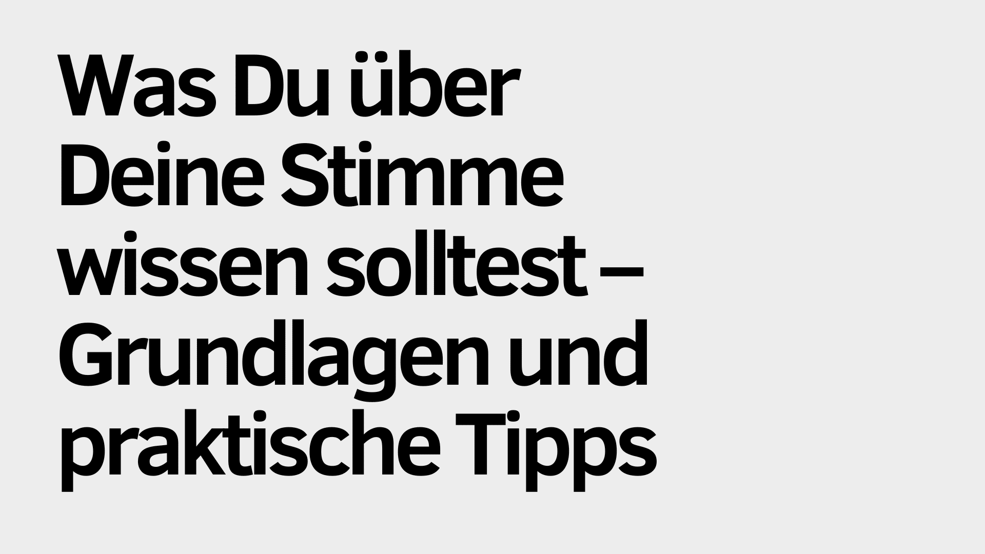 Der deutsche Text auf hellem Hintergrund lautet: „Was Du über Deine Stimme wissen solltest – Grundlagen und praktische Tipps.“.