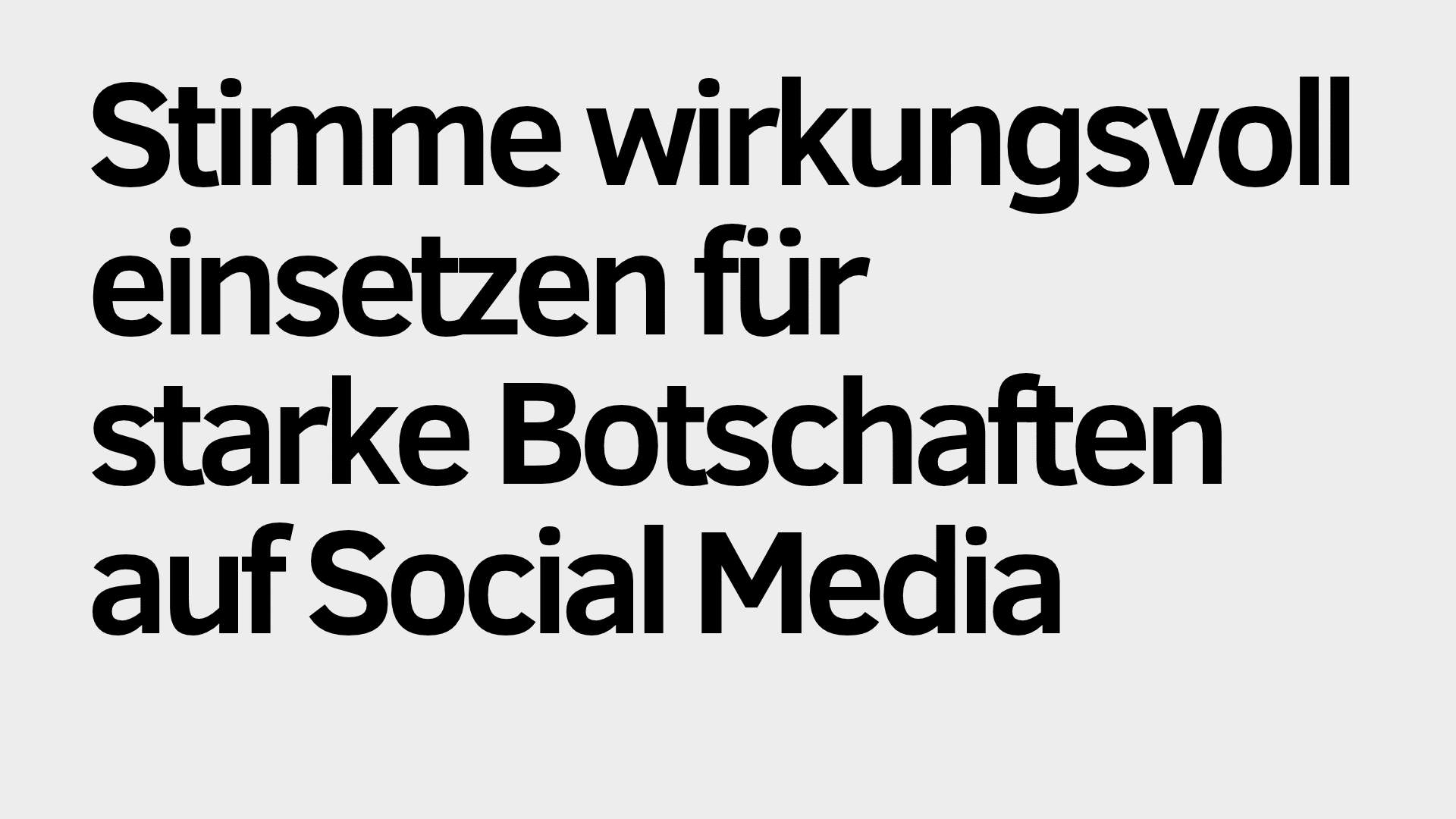 Der schwarze deutsche Text auf hellgrauem Hintergrund lautet: „Stimme wirkungsvoll einsetzen für starke Botschaften in den sozialen Medien.“ Dieser Satz unterstreicht, wie wirkungsvoll der Einsatz Ihrer Stimme ist, um prägnante Botschaften zu formulieren, die speziell auf das Publikum in den sozialen Medien zugeschnitten sind.