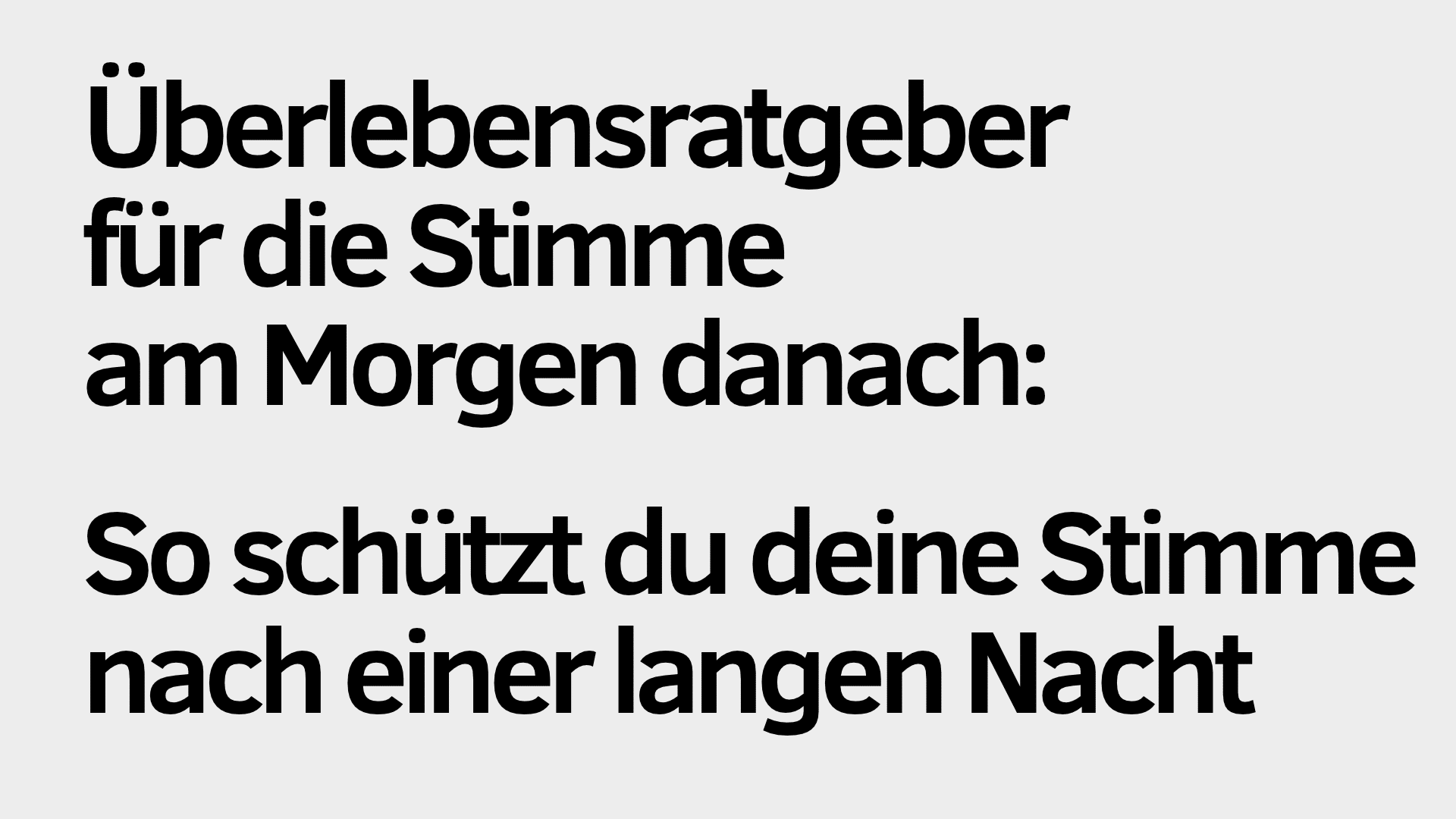 Auf hellem Hintergrund steht auf Deutsch: „Überlebensratgeber ‚Stimme für den Morgen danach‘: So kannst du deine Stimme nach einer langen Nacht schützen.“.